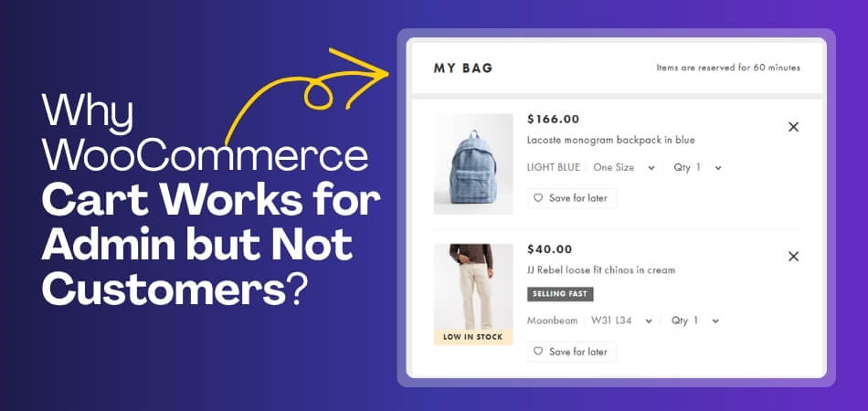 Why WooCommerce Cart Works for Admin but Not Customers